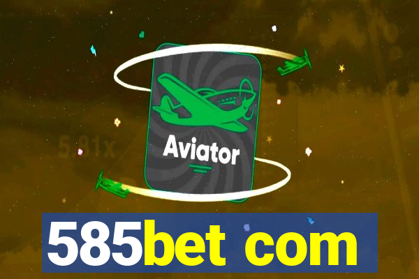 585bet com